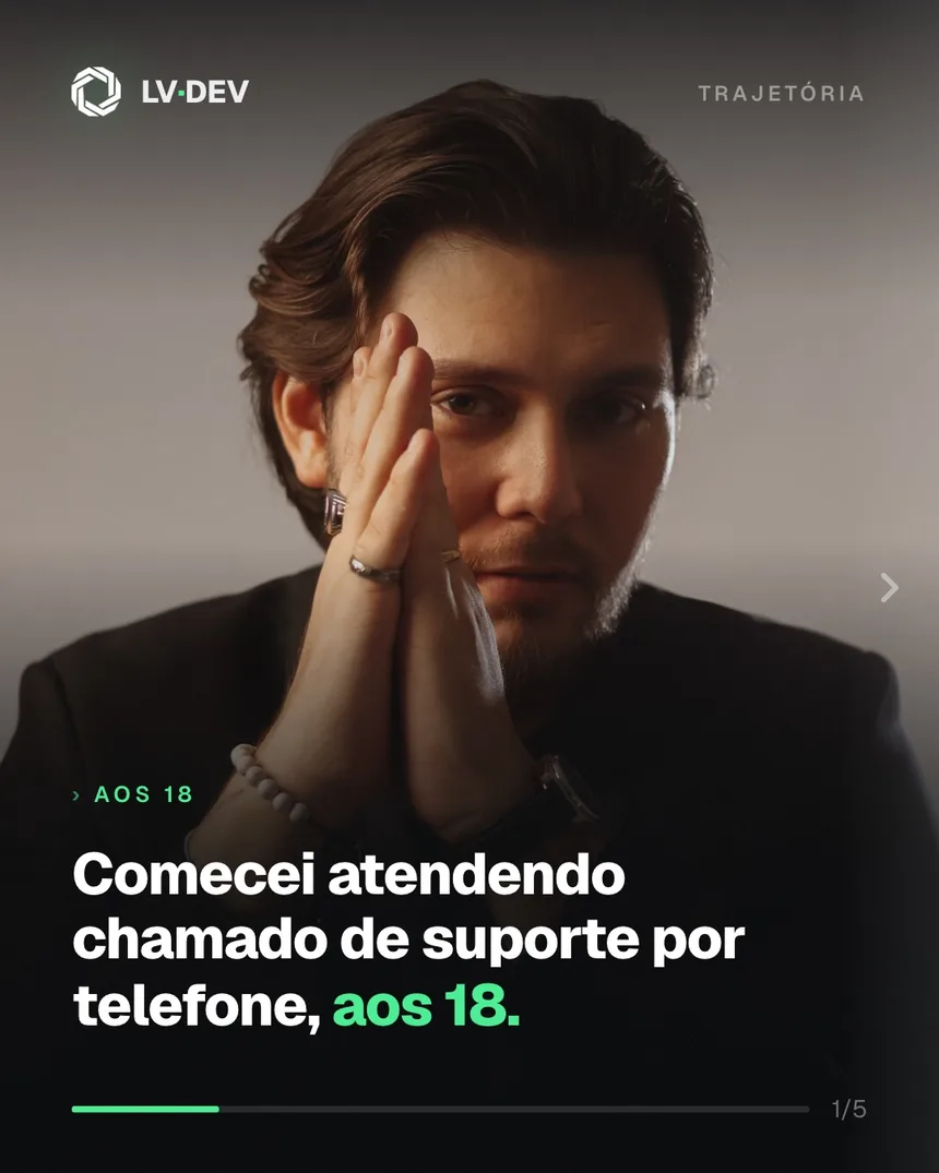 Carrossel da LV DEV: 'Comecei atendendo chamado de suporte por telefone, aos 18'